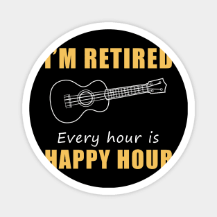 Strumming into Retirement Joy! Ukulele Tee Shirt Hoodie - I'm Retired, Every Hour is Happy Hour! Magnet